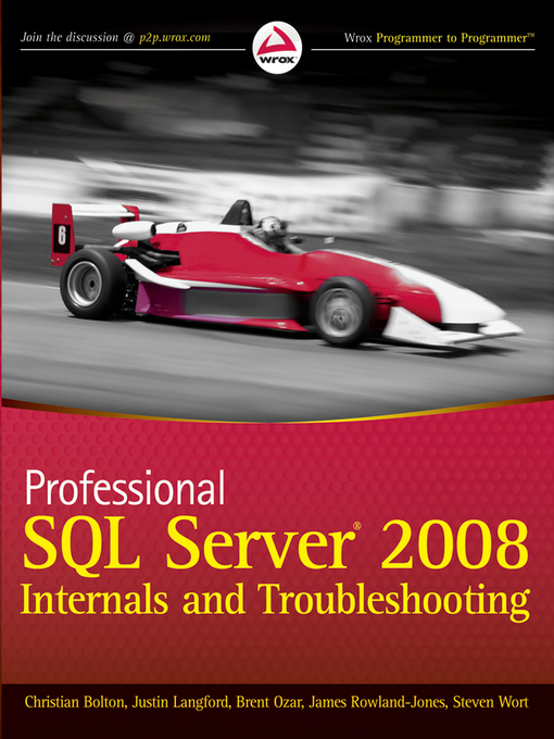 Title details for Professional SQL Server 2008 Internals and Troubleshooting by Christian Bolton - Available
